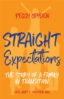 Image for Straight expectations: the story of a family in transition