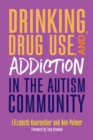 Image for Drinking, drug use and addiction in the autism community