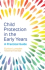 Image for Child protection in the early years: a practical guide