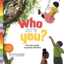 Image for Who are you?: the kid's guide to gender identity