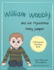 Image for William Wobbly and the mysterious holey jumper: a story about fear and coping
