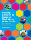 Image for Helping children to improve their gross motor skills: the stepping stones curriculum