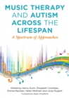 Image for Music therapy and autism across the lifespan: a spectrum of approaches