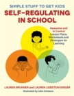 Image for Simple stuff to get kids self-regulating in school: awesome and in control lesson plans, worksheets and strategies for learning