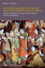 Image for Interreligious dialogue and the partition of India: Hindus and Muslims in dialogue about violence and forced migration