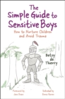 Image for The simple guide to raising sensitive boys