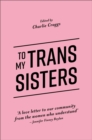 Image for To my trans sisters