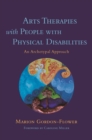 Image for Arts therapies with people with physical disabilities: an archetypal approach