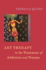 Image for Art therapy in the treatment of addiction and trauma
