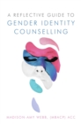 Image for A reflective guide to gender identity counselling