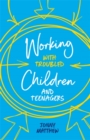 Image for Working with troubled children and teenagers