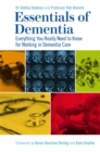 Image for Essentials of dementia: everything you really need to know for working in dementia care