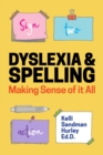 Image for Dyslexia and spelling: making sense of it all