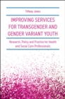 Image for Working with transgender and gender variant youth  : a practitioner&#39;s guide to research, policy, and practice