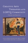 Image for Creative arts therapies and the LGBTQ community: theory and practice