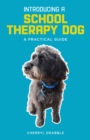 Image for Introducing a school therapy dog: a practical guide