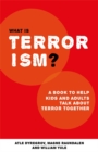 Image for What is terrorism?: a book to help parents, teachers and other grown-ups talk with kids about terror