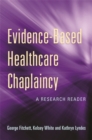 Image for Evidence-based healthcare chaplaincy: a research reader