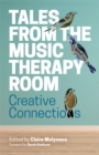 Image for Tales from the music therapy room: creative connections