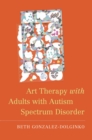 Image for Art therapy with adults with autism spectrum disorder