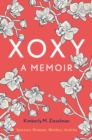 Image for XOXY: a memoir (intersex woman, mother, activist)