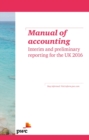 Image for Manual of accounting  : interim and preliminary reporting for the UK 2016