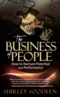 Image for The busines of people: how to nurture potential and performance