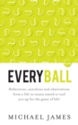 Image for Everyball  : reflections, anecdotes and observations from a life in tennis aimed to tool you up for the game of life!