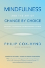 Image for Mindfulness and the art of change by choice  : radical leadership for managing change