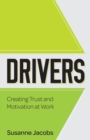 Image for Drivers  : creating trust and motivation at work