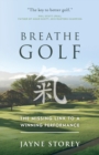 Image for Breathe GOLF  : the missing link to a winning performance