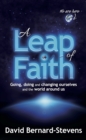 Image for A leap of faith: going, doing and changing ourselves and the world around us