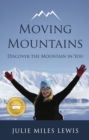 Image for Moving mountains: discover the mountain in you