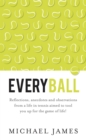 Image for Everyball: reflections, anecdotes and observations from a life in tennis aimed to tool you up for the game of life!