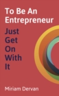 Image for To be an entrepreneur: just get on with it