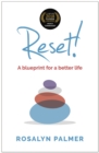Image for Reset!: a blueprint for a better life