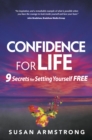 Image for Confidence for life: 9 secrets for setting yourself free