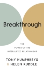 Image for Breakthrough: The Power of the Interrupted Relationship