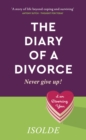 Image for The Diary of a Divorce: Never Give Up!