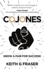 Image for Cojones: grow a pair for success!