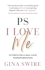 Image for PS I Love Me: 12 Steps for a Self-Love Transformation