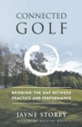 Image for Connected Golf: Bridging the Gap Between Practice and Performance