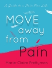Image for Move away from pain  : a guide to a pain free life
