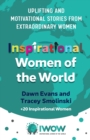 Image for Inspirational women of the world  : uplifting and motivational stories from extraordinary women
