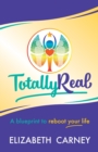 Image for Totally real  : a blueprint to reboot your life