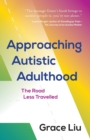 Image for Approaching autistic adulthood  : the road less travelled