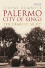 Image for Palermo, city of kings  : the heart of Sicily