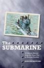 Image for The submarine  : a cultural history from the Great War to nuclear combat
