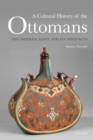 Image for A cultural history of the Ottomans  : the imperial elite and its artefacts