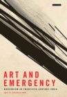 Image for Art and emergency  : modernism in twentieth-century India